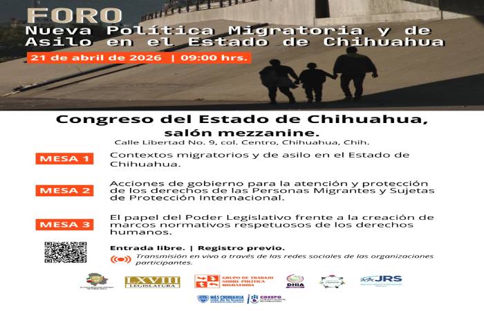 Congreso será sede del foro sobre política migratoria en chihuahua